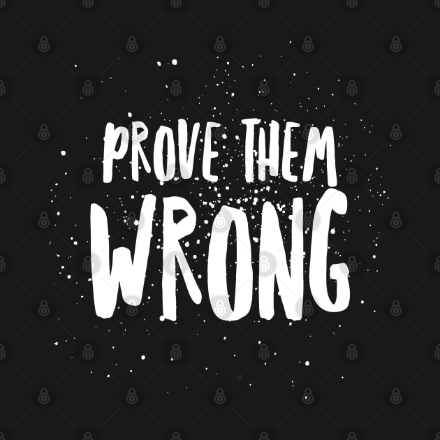 Prove them wrong by BaliChili