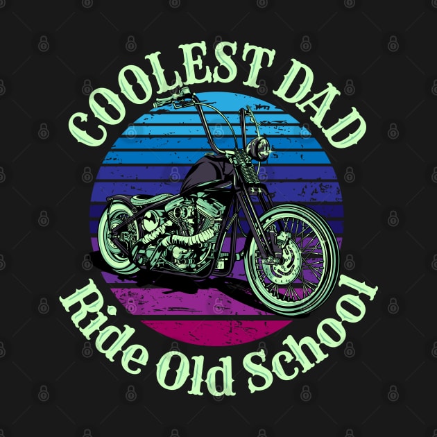 Coolest dad Ride old school by Lekrock Shop