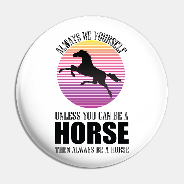 always be yourself unless you can be a horse then be a horse old town road t-shirt Pin by MaryMary