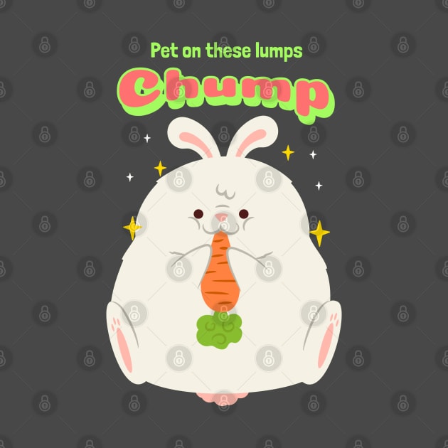 Pet On These Lumps Chump by The Bunni Burrow