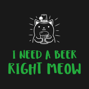 Irish cat needs a beer right meow T-Shirt