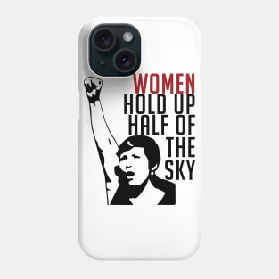 Women Hold Up Half Of The Sky - Feminist, Revolutionary, Radical, Leftist Phone Case