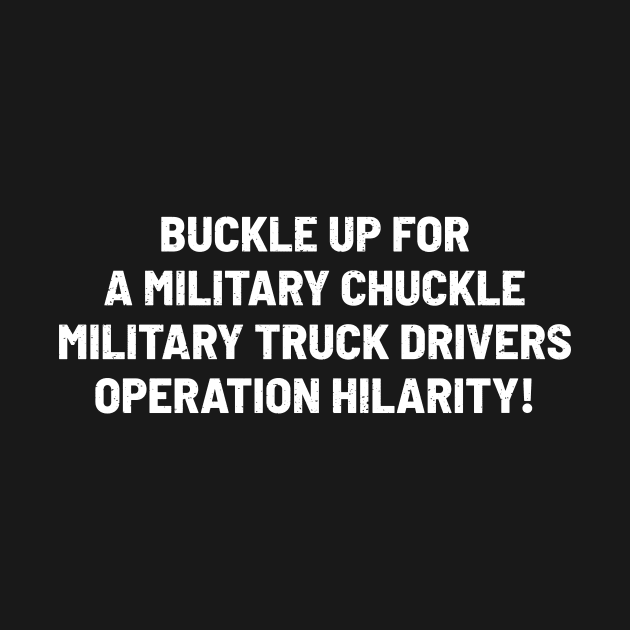 Military Truck Drivers' Operation by trendynoize