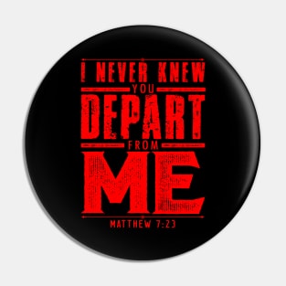 Matthew 7:23 I Never Knew You Depart From Me Pin