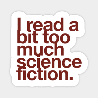 I read a bit too much science fiction. Magnet