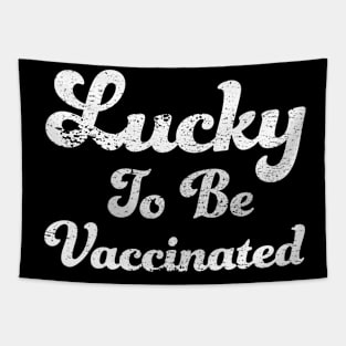 Lucky To Be Vaccinated St. Patty's St. Patrick's Day 2021 Tapestry