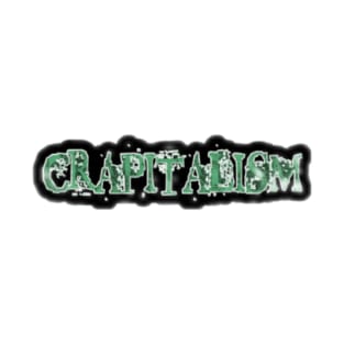 Crapitalism Sticker - Front T-Shirt