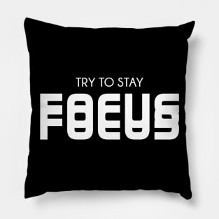 Stay Focus Pillow