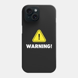 WARNING! Design Phone Case