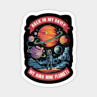 Back in my day we had nine planets Magnet