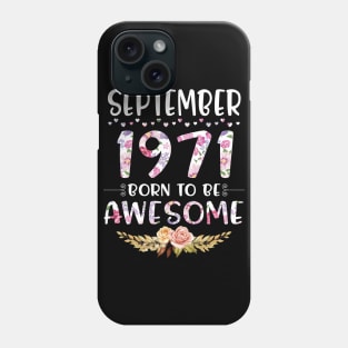 September 1971 Born To Be Awesome Happy Birthday 49 Years old to me you mommy sister daughter Phone Case