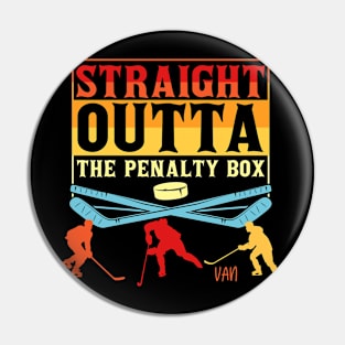 Straight outta penalty box (Van) Pin