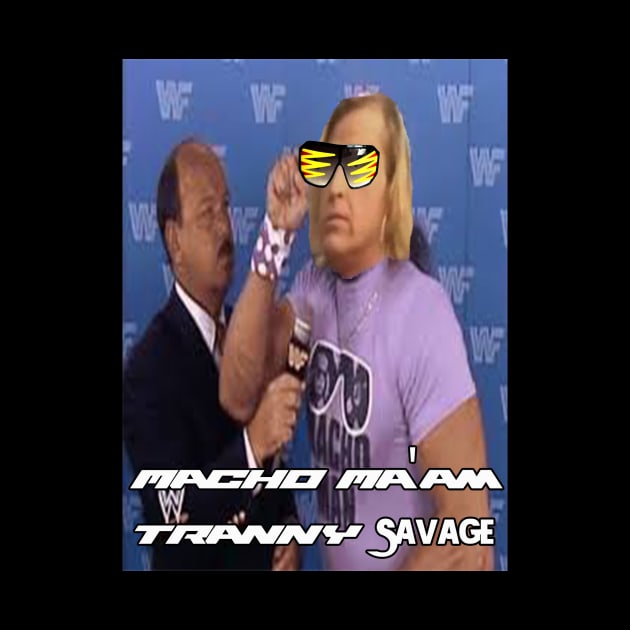 Macho Ma'am Tranny Savage by TheCriticalCracker