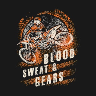 Motocross - Blood Sweat & Gears T-Shirt