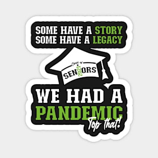 We Had A Pandemic | White and Green Text Funny 2021 Senior Magnet