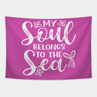 My Soul Belongs To The Sea Mermaid Beach Vacation Tapestry