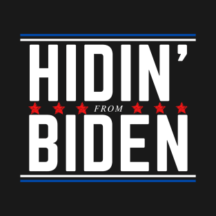 Hidin' from Biden 2020 T-Shirt