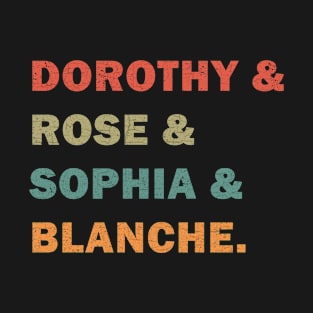 Dorothy, Rose, Sophia, & Blanche T-Shirt