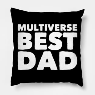 Multiverse Best Dad Pillow