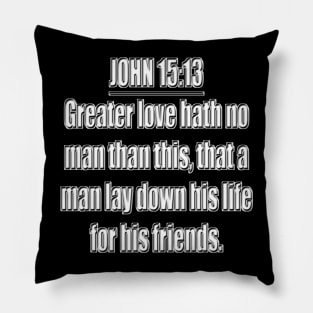 Bible Verse John 15:13 (KJV) Pillow