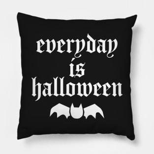 everyday is halloween Pillow