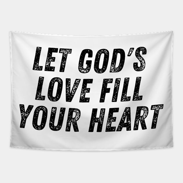 Let God's Love Fill Your Heart Christian Tapestry by Art-Jiyuu