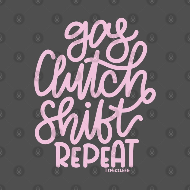 Gas Clutch Shift Repeat (Hand Lettered) - Pink by hoddynoddy