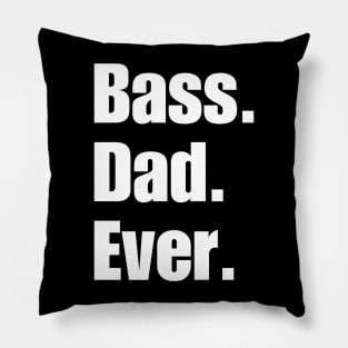 Bass Dad Ever Pillow
