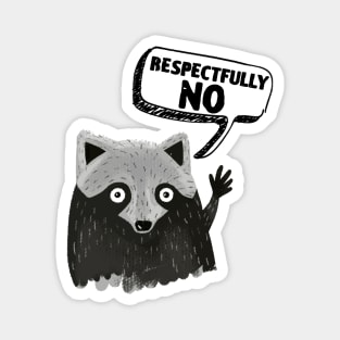 Raccoon Respectfully No Funny Raccoon Magnet