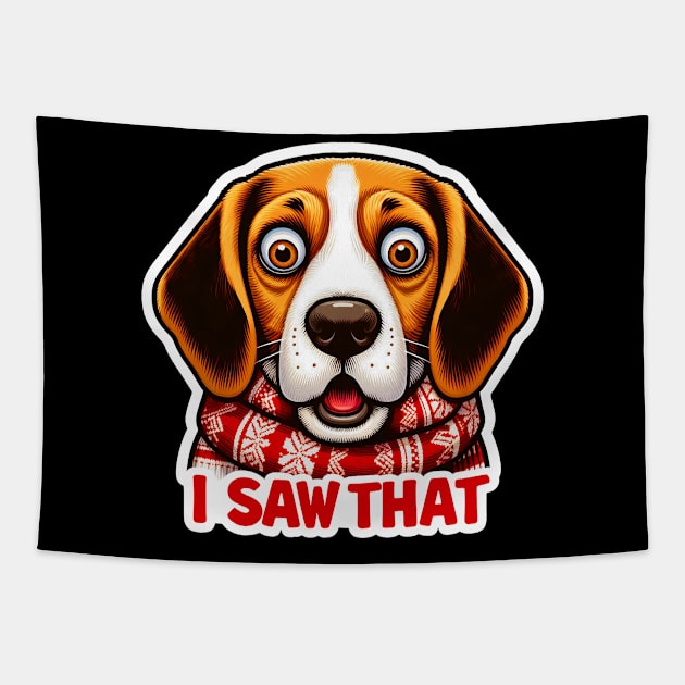 I Saw That meme Beagle Dog Happy Holidays Tapestry by Plushism