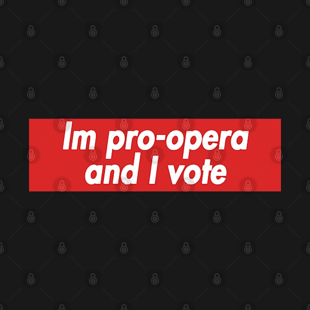 im pro opera and i vote by aluap1006