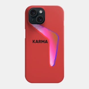 Karma is a boomerang Phone Case