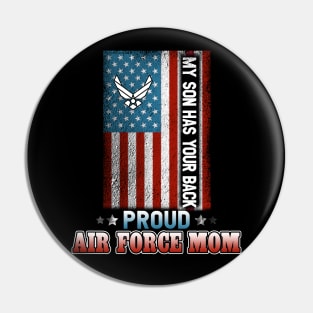 My Son Has Your Back - Proud Air Force Mom Pin