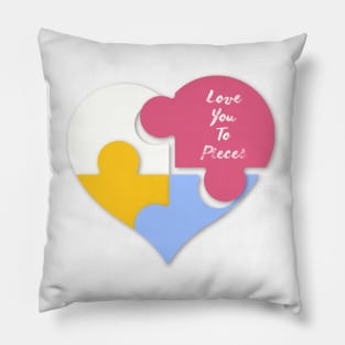 Love You To Pieces Pillow