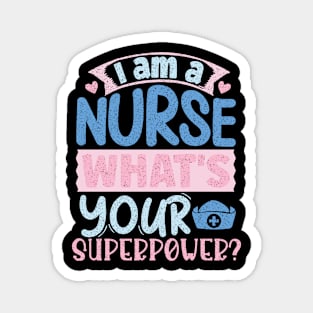 I'm A Nurse What's Your Superpower Magnet