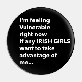 I Love Irish Girls Funny Vulnerable RN Pin