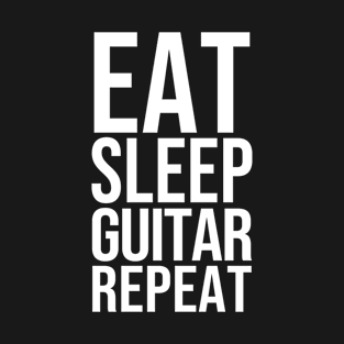 EAT SLEEP GUITAR REPEAT T-Shirt