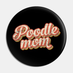 Vintage Poodle Mom Gift Dog Lover Pet Poodle Mama Pin