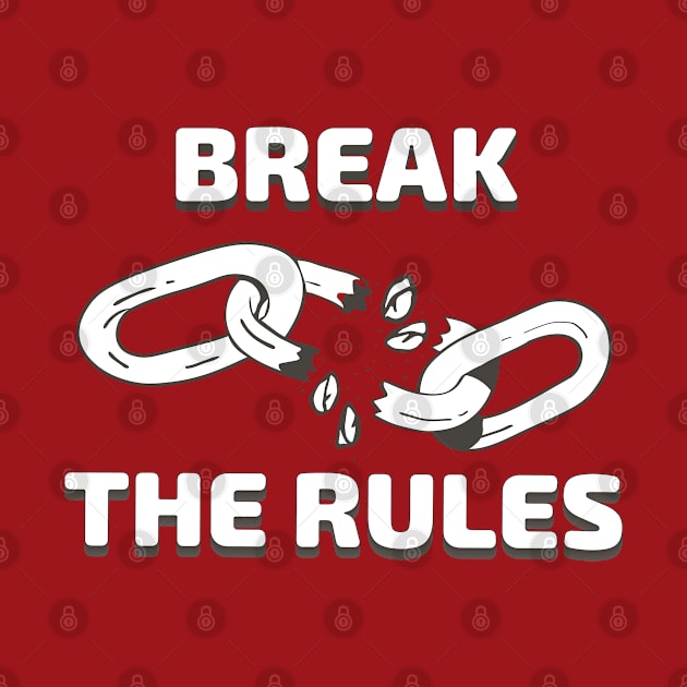 Break the rules by SnazzyCrew