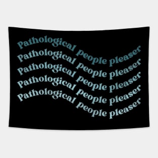 Pathological people pleaser Tapestry