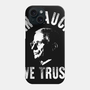 Dr Fauci Shirt in Fauci We Trust Support Phone Case