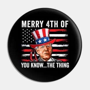 Funny Joe Biden Confused Merry Happy 4th of You Know...The Thing Pin