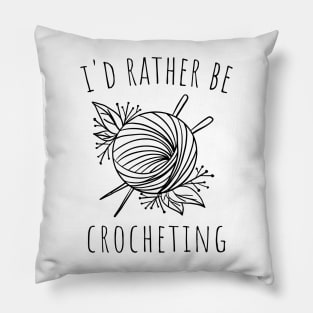 I'd rather be crocheting Pillow
