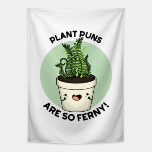 Plant Puns Are So Ferny Funny Fern Pun Tapestry