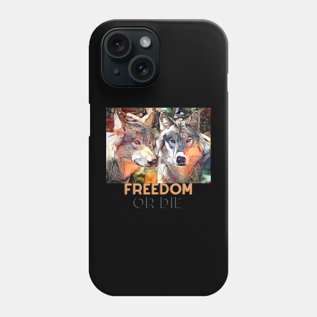 Freedom or Die (two wolves) Phone Case by PersianFMts