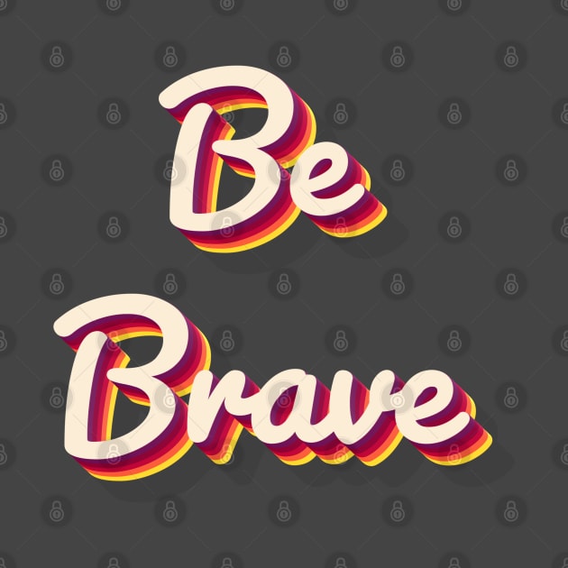 Be Brave by aaallsmiles