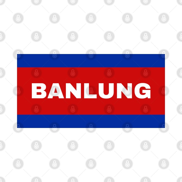 Banlung City in Cambodian Flag Colors by aybe7elf