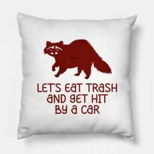 eat trash Pillow