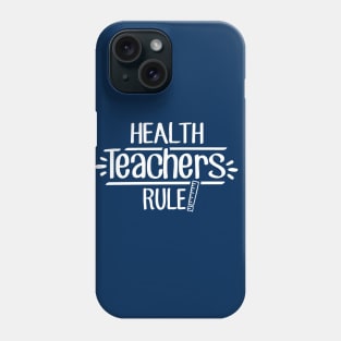 Health Teachers Rule! Phone Case