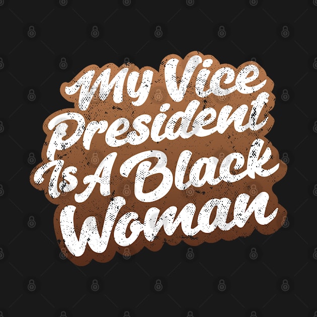 My Vice President Is A Black Woman by plainlyfashion